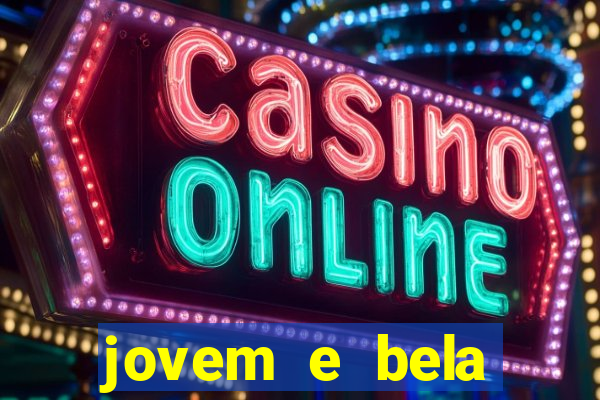 jovem e bela dublado download